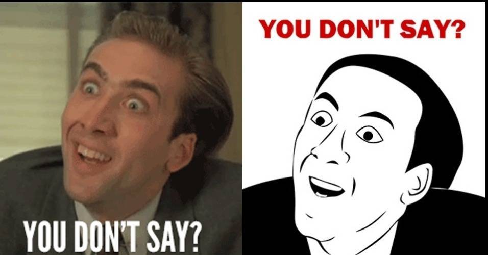 meme-you-dont-say-nicolas-cage.jpg